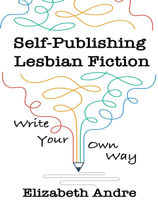 Title details for Self-Publishing Lesbian Fiction by Elizabeth Andre - Available